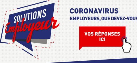 CORONAVIRUS : EMPLOYEURS, QUE DEVEZ-VOUS FAIRE?